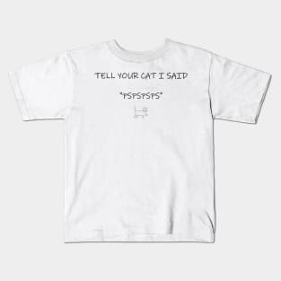 tell your cat Kids T-Shirt